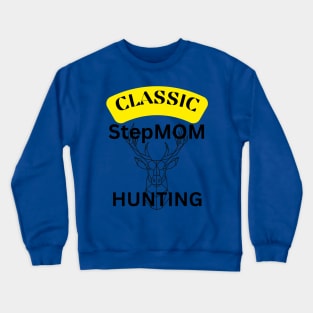 Stepmom hunting Crewneck Sweatshirt